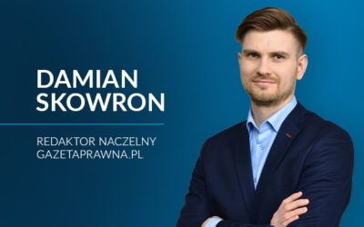 Damian Skowron redaktorem naczelnym GAZETAPRAWNA.PL