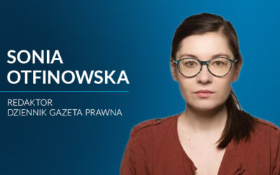 Sonia Otfinowska dołącza do redakcji „Dziennika Gazety Prawnej”