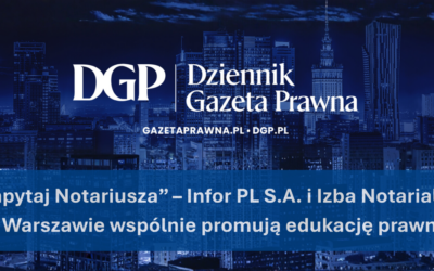 „Zapytaj Notariusza” – Infor PL S.A. i Izba Notarialna w Warszawie wspólnie promują edukację prawną